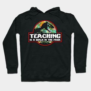 teaching is a walk in the park Hoodie